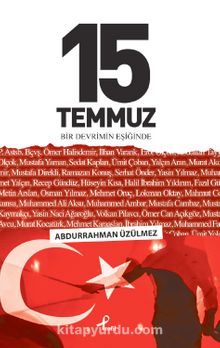 15 Temmuz & Bir Devrimin Eşiğinde - Abdurrahman Üzülmez