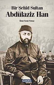 Bir Şehid Sultan Abdülaziz Han