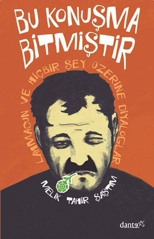 Bu Konuşma Bitmiştir & Lahmacun ve Hiçbir Şey Üzerine Diyaloglar