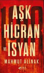 Aşk Hicran ve İsyan