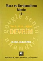 Marx ve Kıvılcımlı'nın İzinde -1 & Yeşil-Dişil-Dijital Devrim