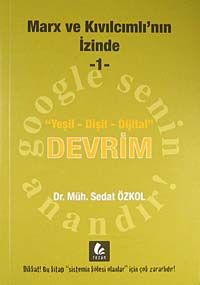 Marx ve Kıvılcımlı'nın İzinde -1 & Yeşil-Dişil-Dijital Devrim