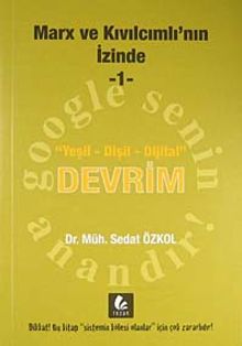 Marx ve Kıvılcımlı'nın İzinde -1 & Yeşil-Dişil-Dijital Devrim