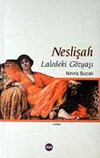 Neslişah / Laledeki Gözyaşı