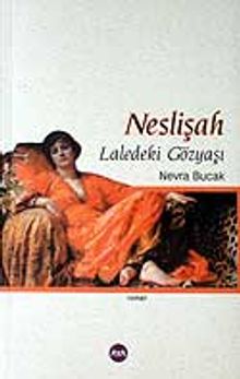 Neslişah / Laledeki Gözyaşı