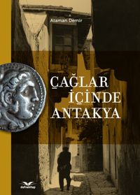 Çağlar İçinde Antakya