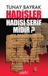 Hadisler Hadisi Şerif midir?