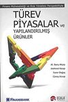 T&uuml;rev Piyasalar ve Yapılandırılmış &Uuml;r&uuml;nler & Finans M&uuml;hendisliği ve Risk Y&ouml;netimi Perspektifiyle