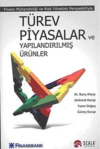 Türev Piyasalar ve Yapılandırılmış Ürünler & Finans Mühendisliği ve Risk Yönetimi Perspektifiyle