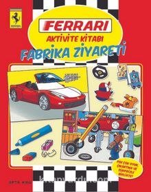 Ferrari Aktivite Kitabı: Fabrika Ziyareti - Bilinmeyen Yazar