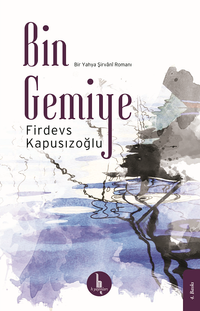 Bin Gemiye & Bir Yahya Şirvani Romanı