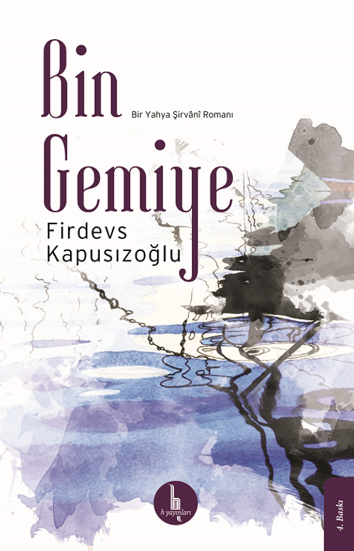 Bin Gemiye & Bir Yahya Şirvani Romanı