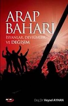 Arap Baharı & İsyanlar Devrimler ve Değişim
