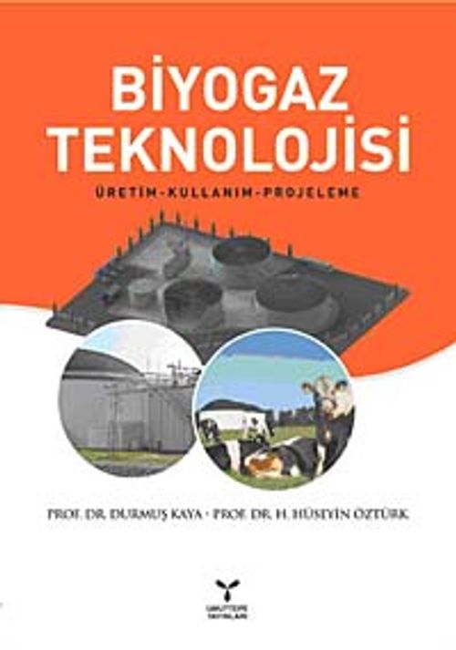 Biyogaz Teknolojisi & Üretim-Kullanım-Projeleme