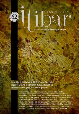 Sayı:62 Kasım 2016 İtibar Edebiyat ve Fikriyat Dergisi