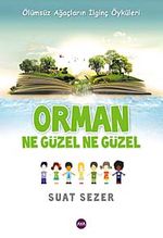 Orman Ne Güzel Ne Güzel & Ölümsüz Ağaçların İlginç Öyküleri