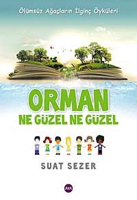 Orman Ne Güzel Ne Güzel & Ölümsüz Ağaçların İlginç Öyküleri