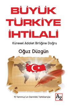 Büyük Türkiye İhtilali & Küresel Adalet Birliğine Doğru