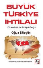 Büyük Türkiye İhtilali & Küresel Adalet Birliğine Doğru