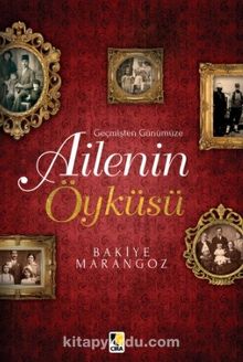Geçmişten Günümüze Ailenin Öyküsü - Bakiye Marangoz