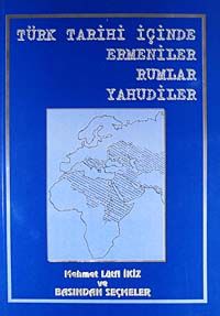 Türk Tarihi İçinde Ermeniler Rumlar Yahudiler / 40-C-13