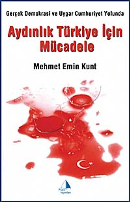 Aydınlık Türkiye İçin Mücadele & Gerçek Demokrasi ve Uygar Cumhuriyet Yolunda