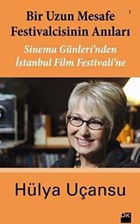 Bir Uzun Mesafe Festivalcisinin Anıları & Sinema Günleri'nden İstanbul Film Festivali'ne