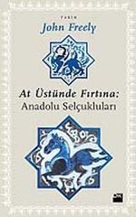 At Üstünde Fırtına, Anadolu Selçukluları