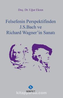 Felsefenin Perspektifinden J.S.Bach ve Richard Wagner’in Sanatı