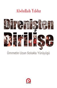 Direnişten Dirilişe & Ümmetin Uzun Soluklu Yürüyüşü
