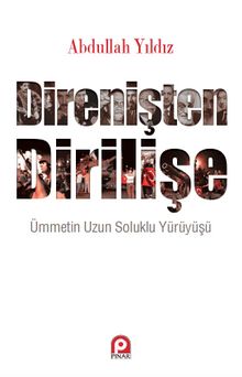 Direnişten Dirilişe & Ümmetin Uzun Soluklu Yürüyüşü