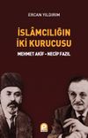 İslamcılığın İki Kurucusu & Mehmet Akif - Necip Fazıl