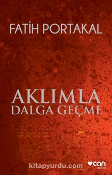 Aklımla Dalga Geçme - Fatih Portakal