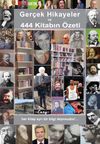 Ger&ccedil;ek Hikayeler ve 444 Kitap &Ouml;zeti