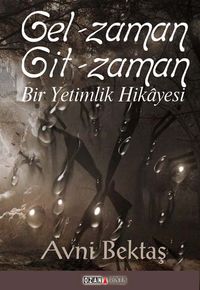 Gel Zaman Git Zaman & Bir Yetimlik Hikayesi