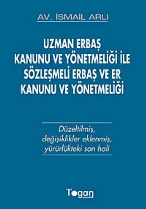 Uzman Erbaş Kanunu ve Yönetmeliği ile Sözleşmeli Erbaş ve Er Kanunu ve Yönetmeliği