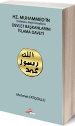 Hz.Muhammed'in (s.a.v.) Devlet Başkanlarını İslam’a Daveti