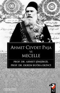 Ahmet Cevdet Paşa ve Mecelle