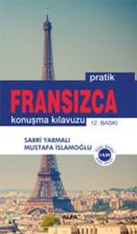Pratik Fransızca Konuşma Kılavuzu