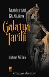 Anadolu’daki Galatlar ve Galatya Tarihi