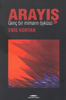 Arayış & Genç Bir Mimarın Öyküsü