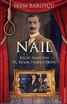 Nail & Keçili Ailesi'nin Üç Kuşak Trajik Öyküsü