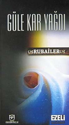 Güle Kar Yağdı - Rubailer