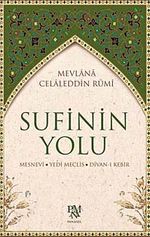 Sufinin Yolu & Mesnevi - Yedi Meclis - Divan-ı Kebir