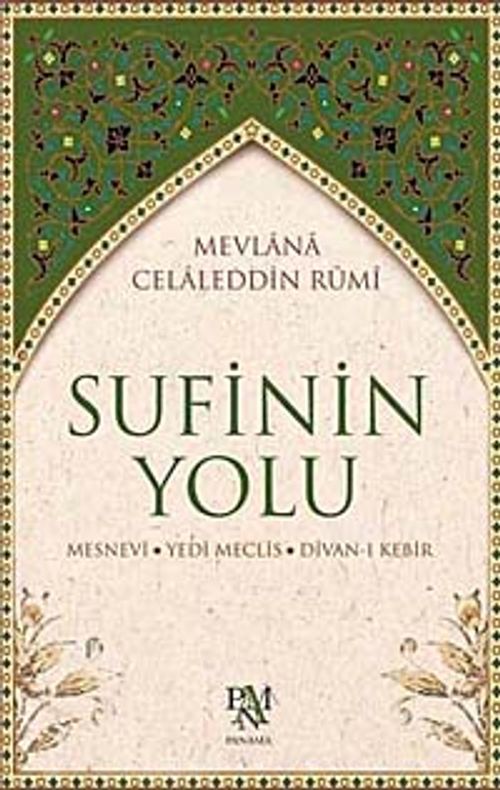 Sufinin Yolu & Mesnevi - Yedi Meclis - Divan-ı Kebir