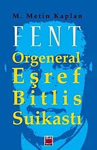 Fent & Orgeneral Eşref Bitlis Suikastı