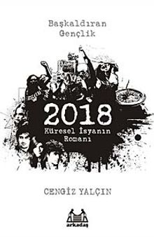 2018: Küresel İsyanın Romanı