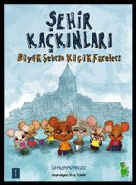 Büyük Şehrin Küçük Fareleri? / Şehir Kaçkınları