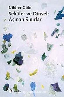 Seküler ve Dinsel: Aşınan Sınırlar - Prof. Dr. Nilüfer Göle