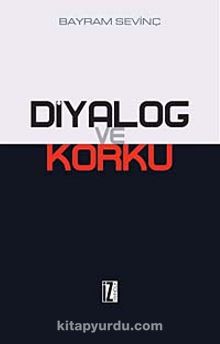 Diyalog ve Korku - Bayram Sevinç